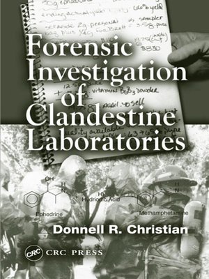 Forensic Investigation of Clandestine Laboratories by Jr., Donnell R. Christian